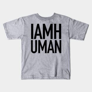 I Am Human Kids T-Shirt